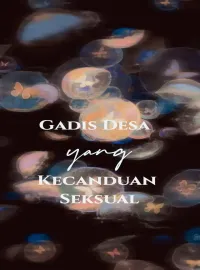 Gadis Desa yang Kecanduan Seksual
