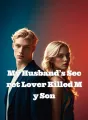 My Husband’s Secret Lover Killed My Son cover