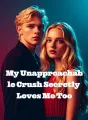 My Unapproachable Crush Secretly Loves Me Too cover