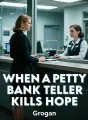 When A Petty Bank Teller Kills Hope cover