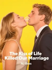 The Kiss of Life Killed Our Marriage