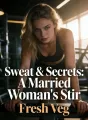 Sweat & Secrets: A Married Woman's Stir cover