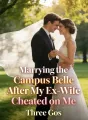 Marrying the Campus Belle After My Ex-Wife Cheated on Me cover