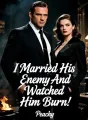 I Married His Enemy and Watched Him Burn cover