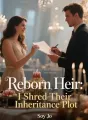 Reborn Heir: I Shred Their Inheritance Plot cover
