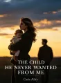 The Child He Never Wanted From Me cover