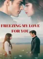 Freezing My Love for You cover
