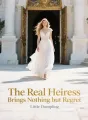 The Real Heiress Brings Nothing but Regret cover