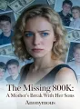 The Missing 800K: A Mother's Break With Her Sons cover