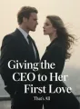 Giving the CEO to Her First Love cover