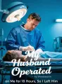 My Husband Operated on Me for 18 Hours… So I Left Him cover
