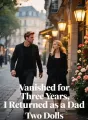 Vanished for Three Years, I Returned as a Dad cover