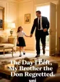 The Day I Left, My Brother the Don Regretted cover
