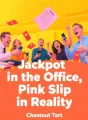 Jackpot in the Office, Pink Slip in Reality cover