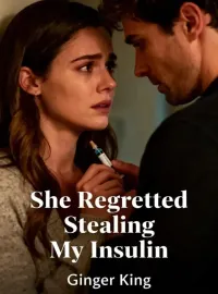 She Regretted Stealing My Insulin