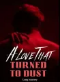 A Love That Turned to Dust cover