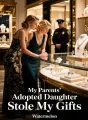My Parents' Adopted Daughter Stole My Gifts cover