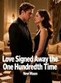 Love Signed Away the One Hundredth Time cover