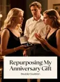 Repurposing My Anniversary Gift cover