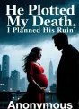 He Plotted My Death, I Planned His Ruin cover