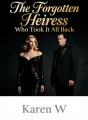 The Forgotten Heiress Who Took It All Back cover