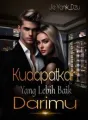 Kudapatkan Yang Lebih Baik Darimu cover