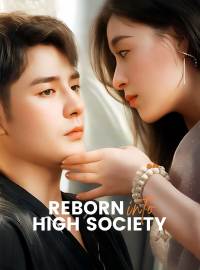 Reborn Into High SocietyShort Dramas