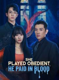 She Played Obedient, He Paid in BloodShort Dramas