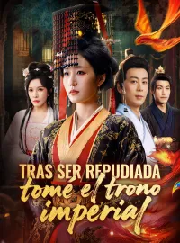 Tras ser repudiada, tomé el trono imperial