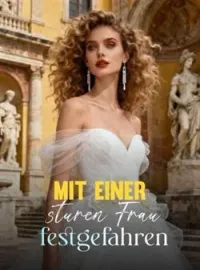 Mit einer sturen Frau festgefahren