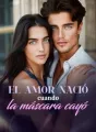 El amor nació cuando la máscara cayó cover