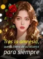 Tras la amnesia, quedé fuera de su alcance para siempre cover