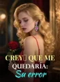 Creyó que me quedaría: Su error cover