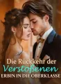 Die Rückkehr der verstoßenen Erbin in die Oberklasse cover