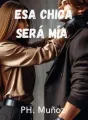 Esa chica será mía. cover