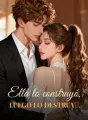 Ella lo construyó, luego lo destruyó. cover