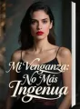 Mi Venganza:No Más Ingenua cover