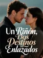 Un Riñón, Dos Destinos Enlazados cover