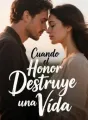 Cuando el Honor Destruye una Vida cover