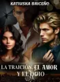 LA TRAICIÓN, EL AMOR Y EL ODIO cover