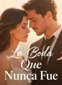 La Boda Que Nunca Fue