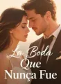 La Boda Que Nunca Fue cover
