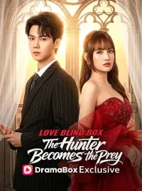 Love Blind Box: The Hunter Becomes the Prey(DUBBED)