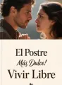 El Postre Más Dulce: Vivir Libre cover