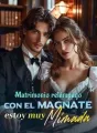 Matrimonio relámpago con el magnate, estoy muy mimada cover