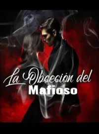 La obsesión del mafioso.