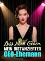 Lass Mich Gehen, Mein Distanzierter CEO-Ehemann cover