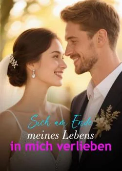 Sich am Ende meines Lebens in mich verlieben