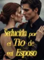 Seducida por el Tío de mi Esposo cover