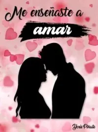 Me enseñaste a amar